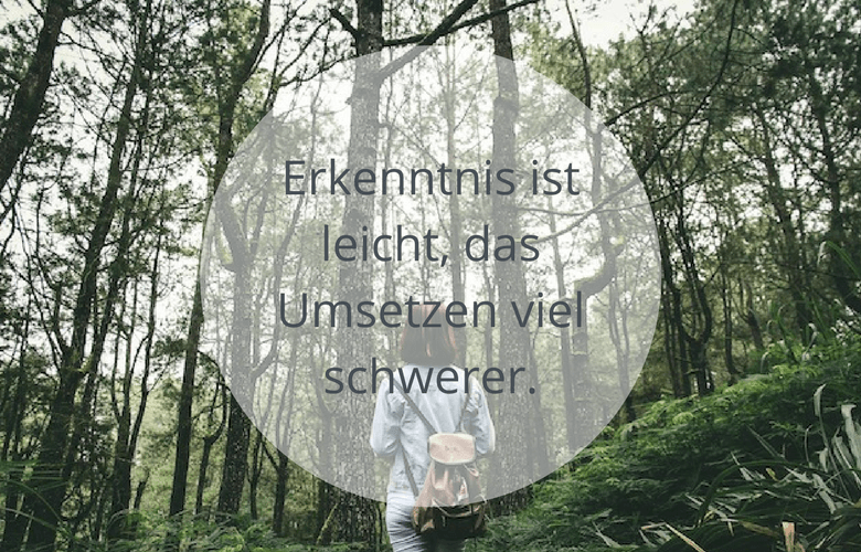 Erkenntnis-ist-leicht-umsetzen-viel-schwerer