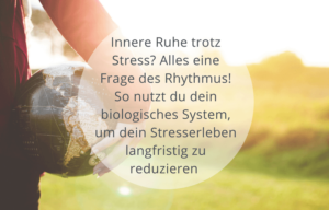 innere Ruhe trotz Stress