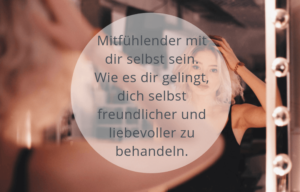 mitfühlend mit sich selbst umgehen