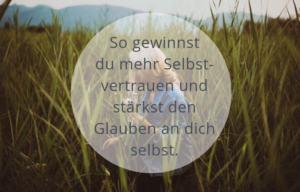 wie gewinne ich mehr Selbstvertrauen