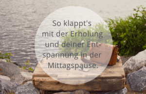 Entspannung in der Mittagspause