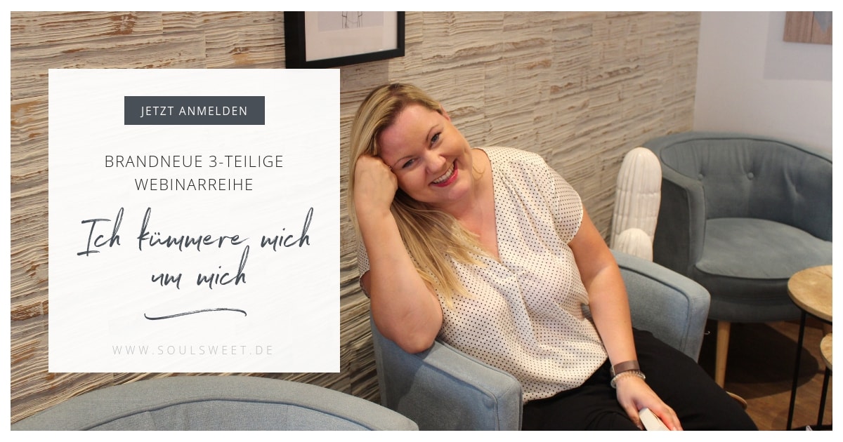 Webinarreihe Ich kümmere mich um mich! soulsweet