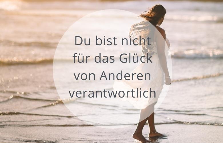 Du Bist Nicht F r Das Gl ck Von Anderen Verantwortlich Soulsweet