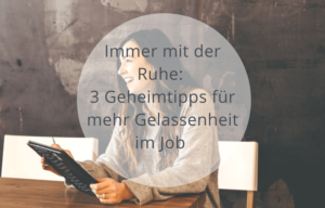 Gelassenheit im Job