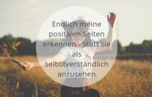 meine positiven seiten erkennen