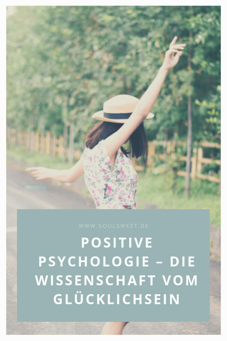 Positive Psychologie – Die Wissenschaft Vom Glücklichsein - Soulsweet