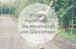 Positive Psychologie