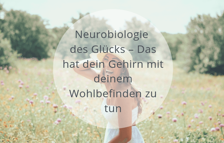 Neurobiologie des Glücks