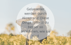 gelassener werden