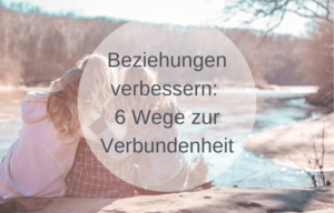 Beziehungen verbessern