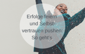 Erfolge feiern