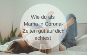 Selbstfuersorge als Mama